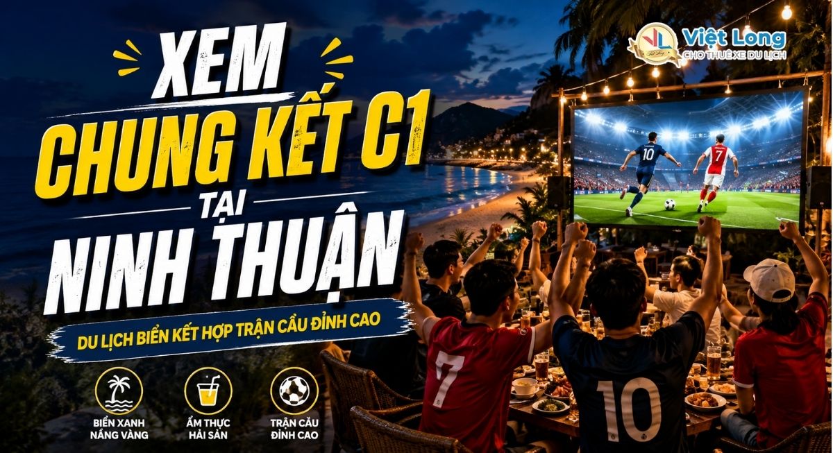 Xem Chung Kết C1 Tại Ninh Thuận: Vừa Du Lịch Biển Vừa Cháy Hết Mình