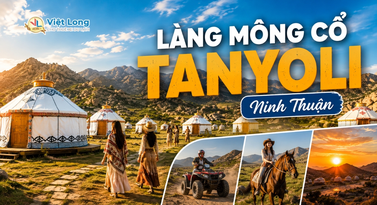 Làng Mông Cổ Tanyoli – Khám Phá Thảo Nguyên Du Mục Giữa Lòng Ninh Thuận