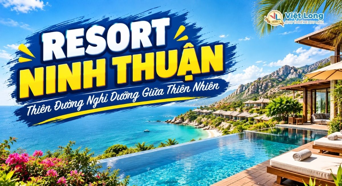 Resort Ninh Thuận: Thiên Đường Nghỉ Dưỡng Giữa Thiên Nhiên Hoang Sơ