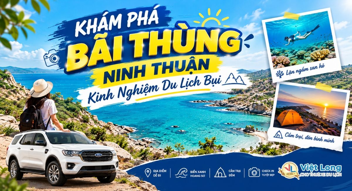 Khám Phá Bãi Thùng Ninh Thuận: Kinh Nghiệm Du Lịch Bụi