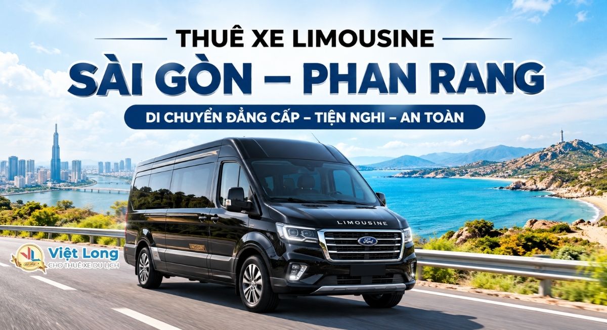 Thuê Xe Limousine Sài Gòn Phan Rang: Trải Nghiệm Di Chuyển Đẳng Cấp